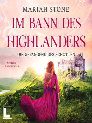 cover image of Die Gefangene des Schotten--Im Bann des Highlanders, Band 1 (ungekürzt)